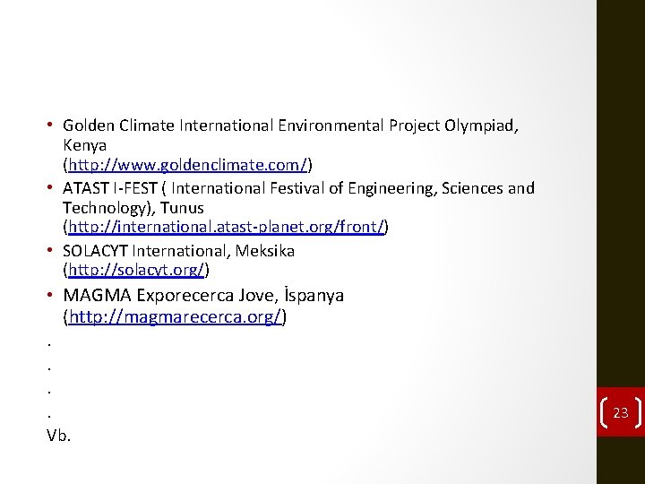  • Golden Climate International Environmental Project Olympiad, Kenya (http: //www. goldenclimate. com/) •