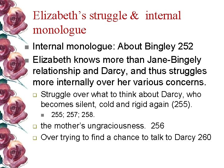 Elizabeth’s struggle & internal monologue n n Internal monologue: About Bingley 252 Elizabeth knows