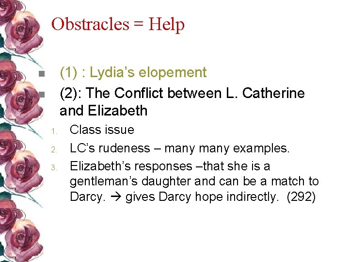 Obstracles = Help (1) : Lydia’s elopement (2): The Conflict between L. Catherine and