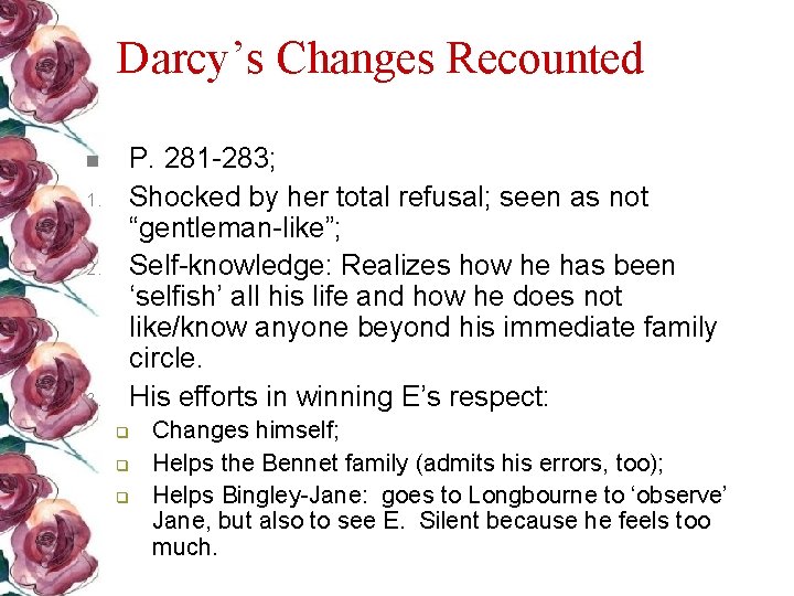 Darcy’s Changes Recounted n 1. 2. 3. P. 281 -283; Shocked by her total