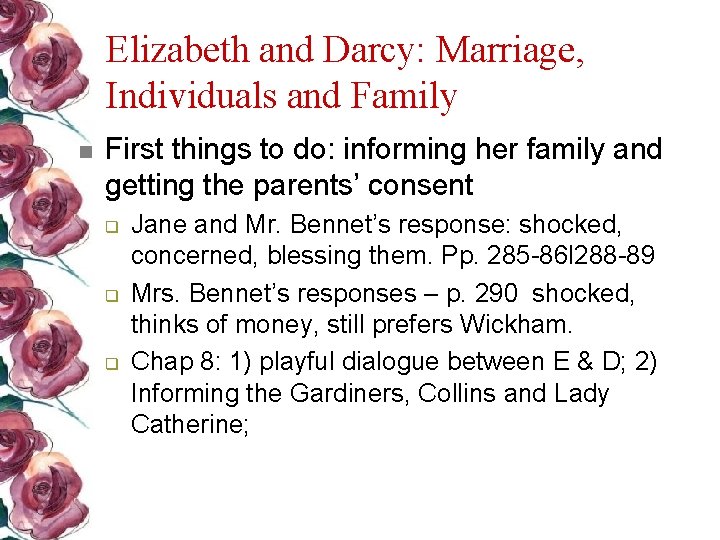 Elizabeth and Darcy: Marriage, Individuals and Family n First things to do: informing her