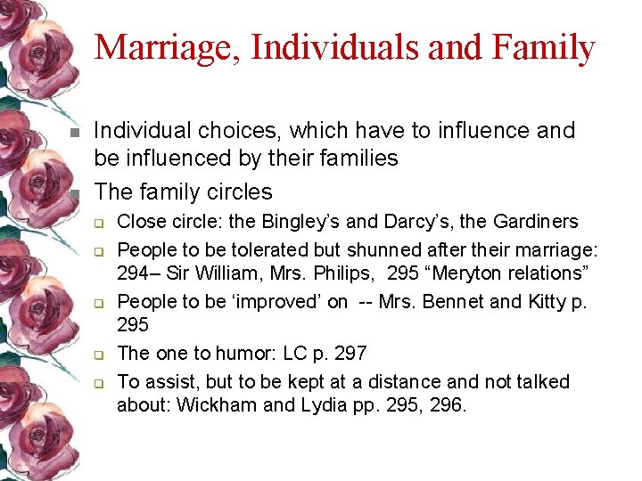 Marriage, Individuals and Family n n Individual choices, which have to influence and be