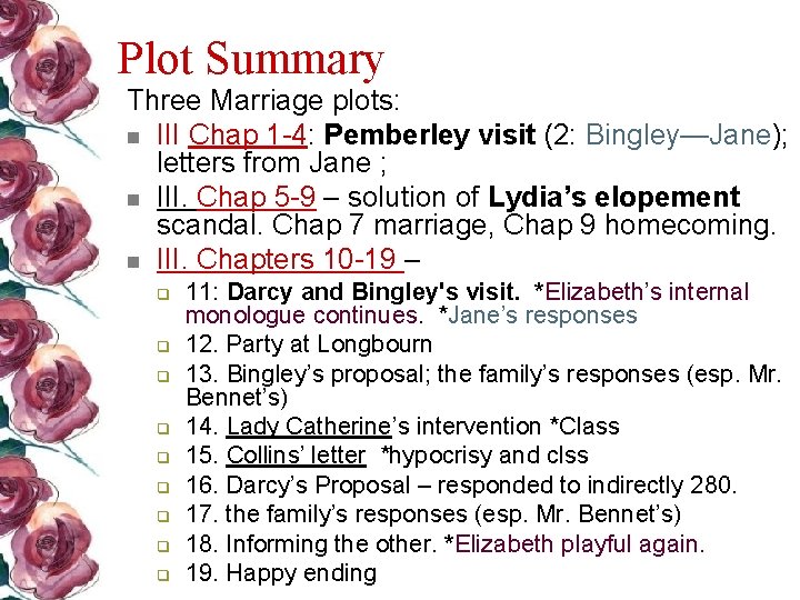 Plot Summary Three Marriage plots: n III Chap 1 -4: Pemberley visit (2: Bingley—Jane);