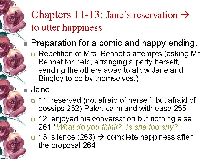 Chapters 11 -13: Jane’s reservation to utter happiness n Preparation for a comic and
