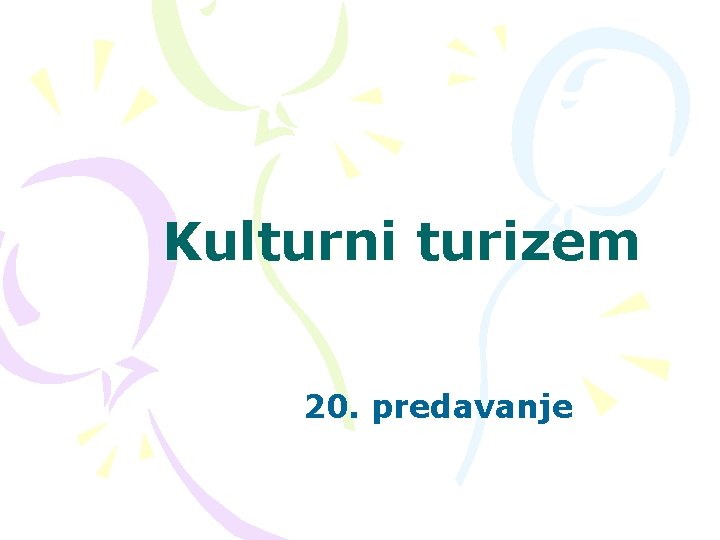 Kulturni turizem 20. predavanje 