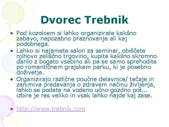 Dvorec Trebnik • Pod kozolcem si lahko organizirate kakšno zabavo, nepozabno praznovanje ali kaj