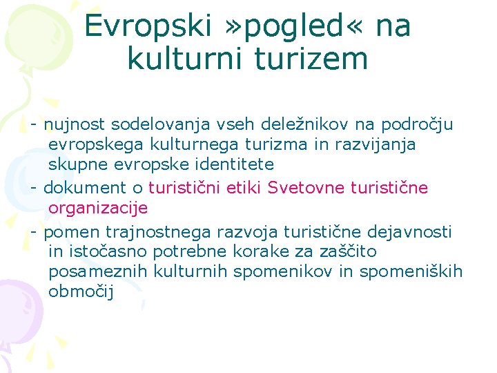 Evropski » pogled « na kulturni turizem - nujnost sodelovanja vseh deležnikov na področju