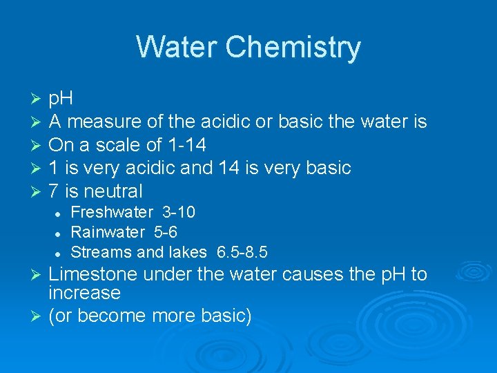 Water Chemistry Ø Ø Ø p. H A measure of the acidic or basic