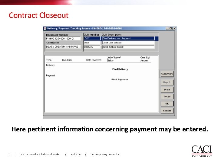 Contract Closeout Here pertinent information concerning payment may be entered. 11 | CACI Information