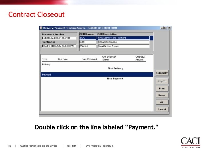 Contract Closeout Double click on the line labeled “Payment. ” 12 | CACI Information