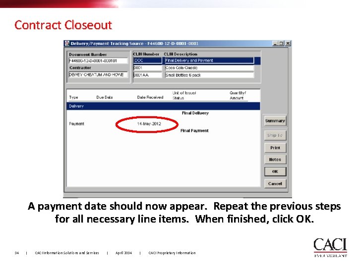 Contract Closeout A payment date should now appear. Repeat the previous steps for all