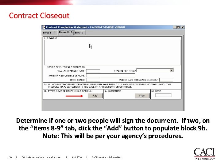 Contract Closeout Determine if one or two people will sign the document. If two,