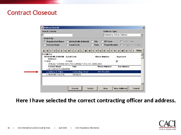 Contract Closeout Here I have selected the correct contracting officer and address. 26 |