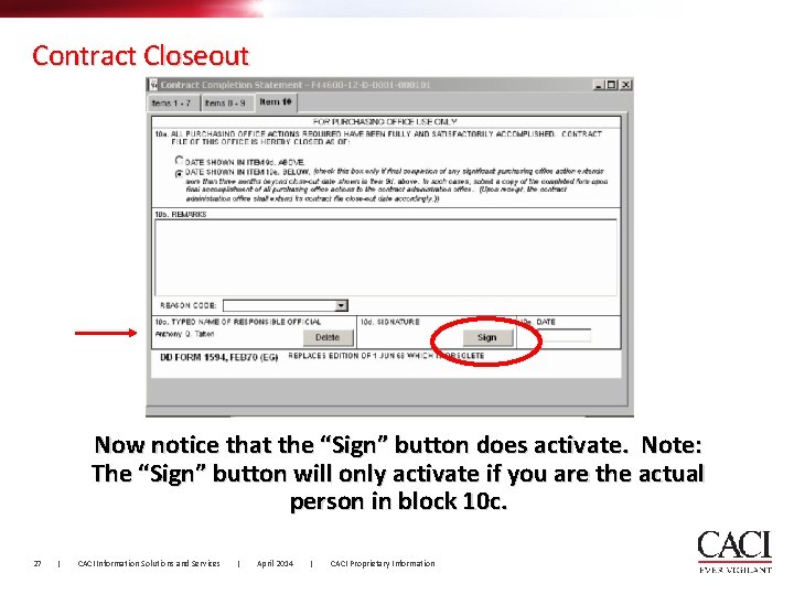 Contract Closeout Now notice that the “Sign” button does activate. Note: The “Sign” button