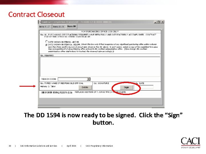 Contract Closeout The DD 1594 is now ready to be signed. Click the “Sign”