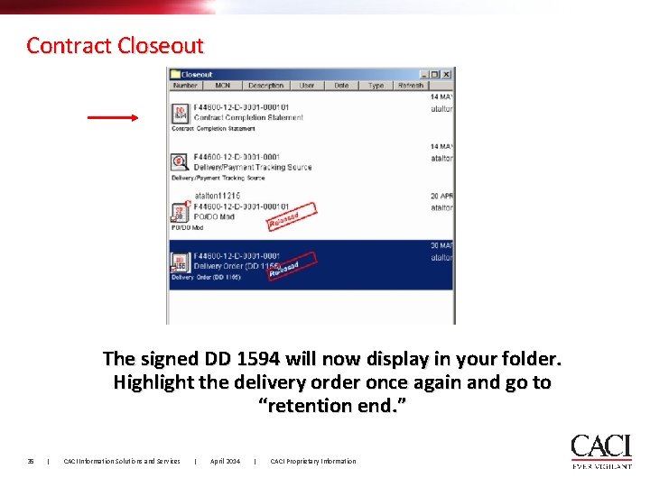 Contract Closeout The signed DD 1594 will now display in your folder. Highlight the