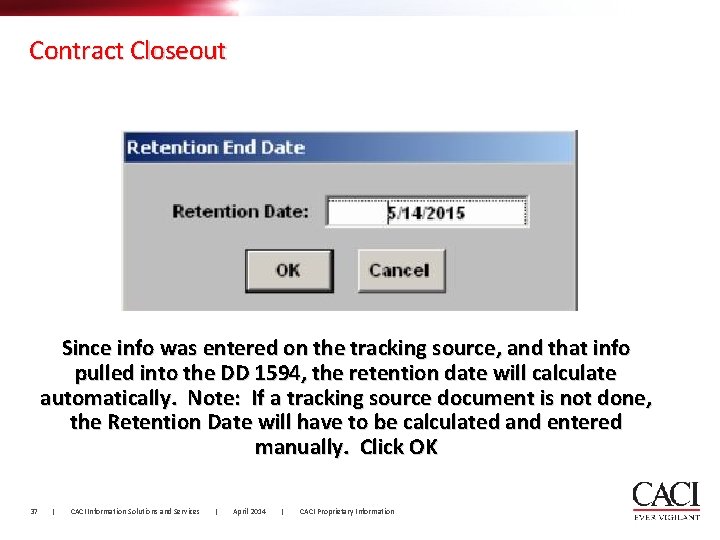 Contract Closeout Since info was entered on the tracking source, and that info pulled