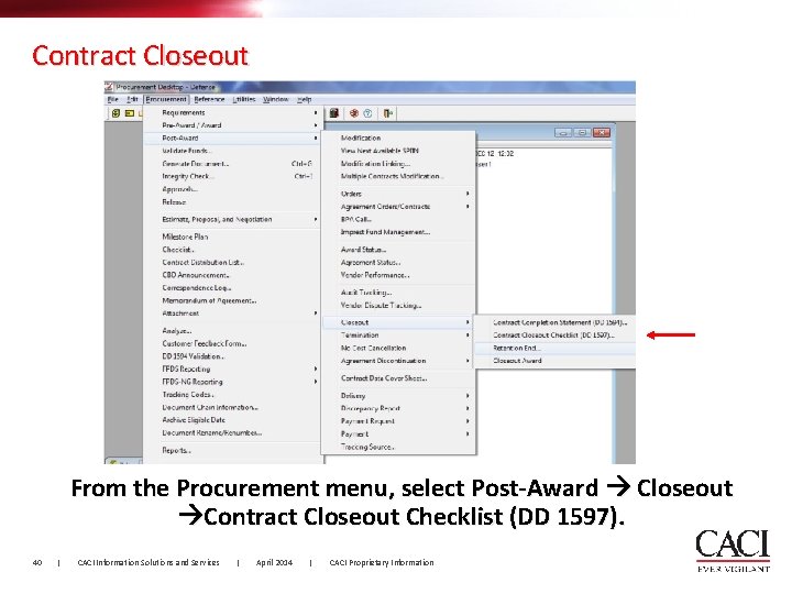 Contract Closeout From the Procurement menu, select Post-Award Closeout Contract Closeout Checklist (DD 1597).