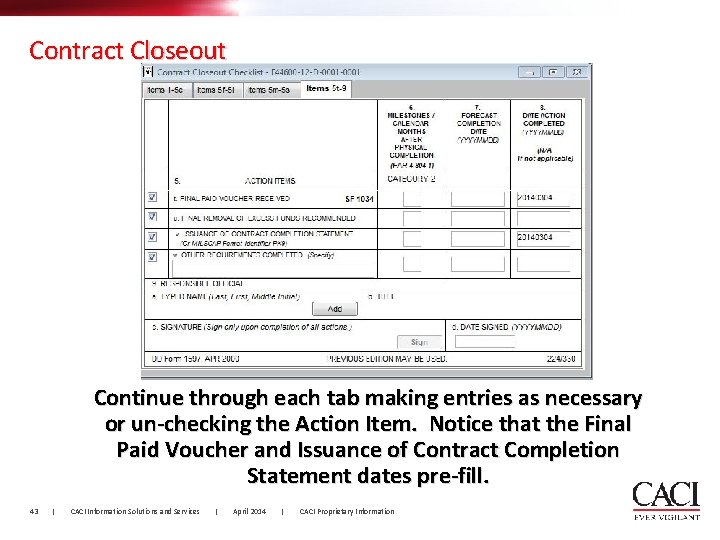 Contract Closeout Continue through each tab making entries as necessary or un-checking the Action