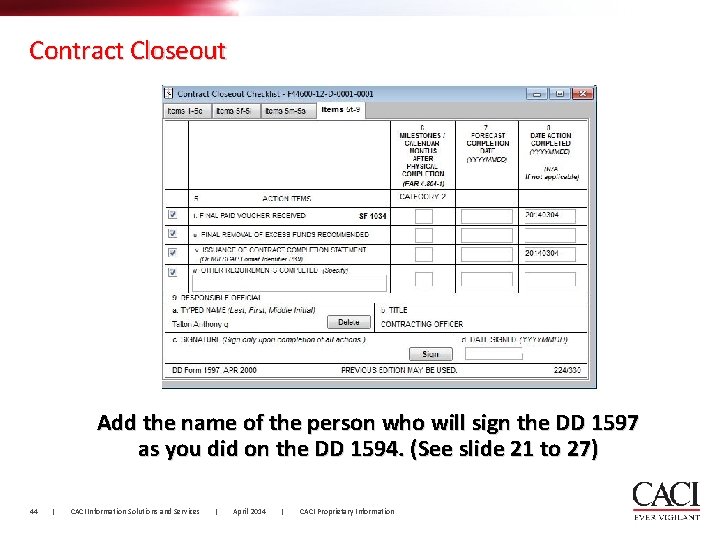 Contract Closeout Add the name of the person who will sign the DD 1597