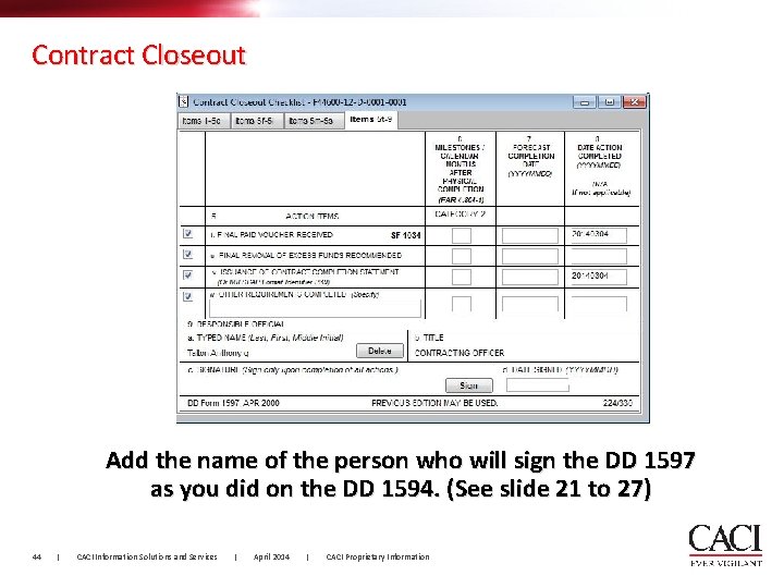 Contract Closeout Add the name of the person who will sign the DD 1597