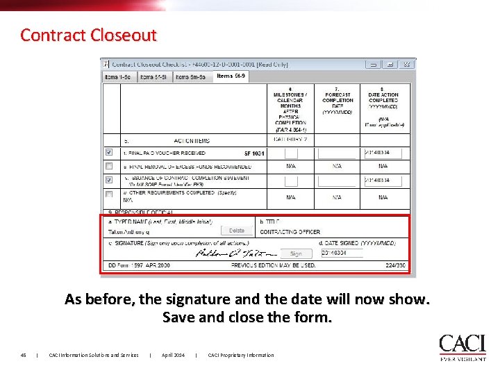 Contract Closeout As before, the signature and the date will now show. Save and