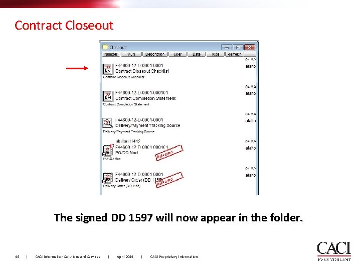 Contract Closeout The signed DD 1597 will now appear in the folder. 46 |