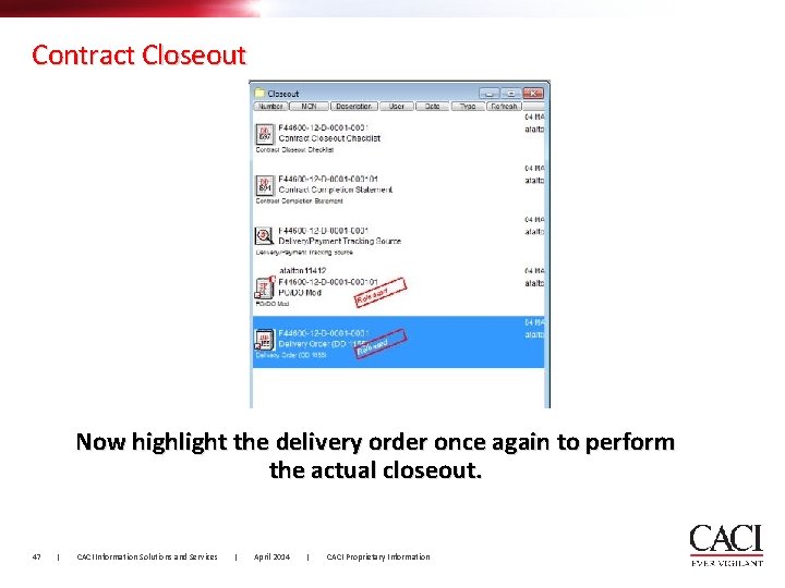 Contract Closeout Now highlight the delivery order once again to perform the actual closeout.