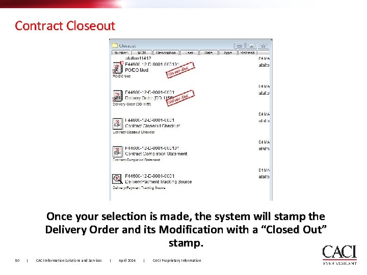 Contract Closeout Once your selection is made, the system will stamp the Delivery Order