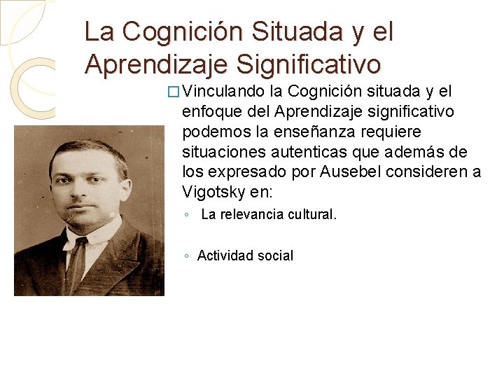 La Cognición Situada y el Aprendizaje Significativo � Vinculando la Cognición situada y el