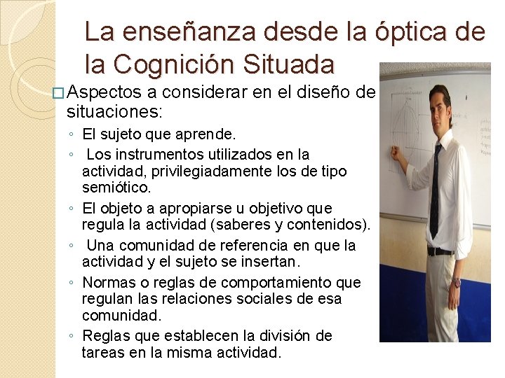 La enseñanza desde la óptica de la Cognición Situada � Aspectos a considerar en