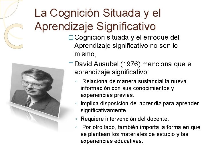 La Cognición Situada y el Aprendizaje Significativo � Cognición situada y el enfoque del