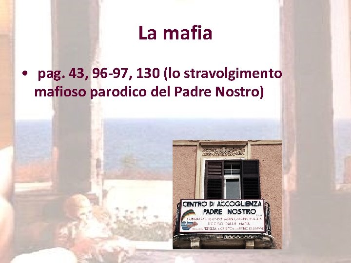 La mafia • pag. 43, 96 -97, 130 (lo stravolgimento mafioso parodico del Padre
