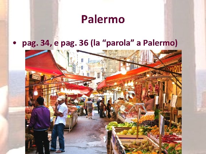 Palermo • pag. 34, e pag. 36 (la “parola” a Palermo) 