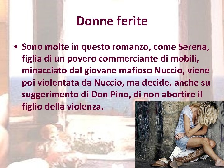 Donne ferite • Sono molte in questo romanzo, come Serena, figlia di un povero