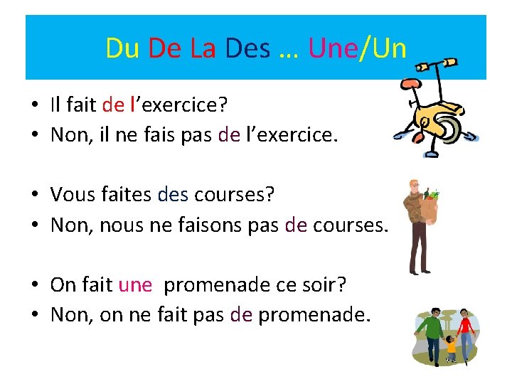 Du De La Des … Une/Un • Il fait de l’exercice? • Non, il