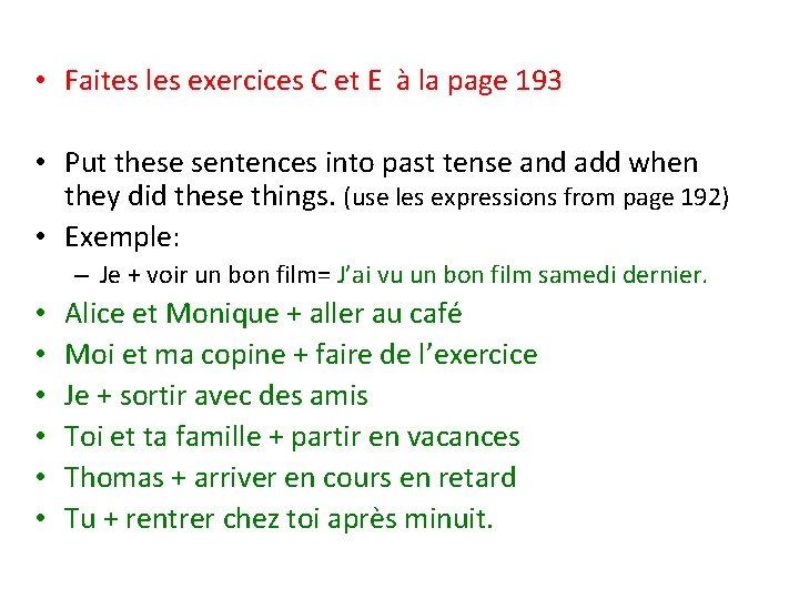  • Faites les exercices C et E à la page 193 • Put