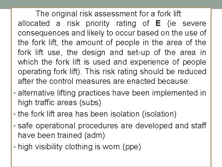The original risk assessment for a fork lift allocated a risk priority rating of