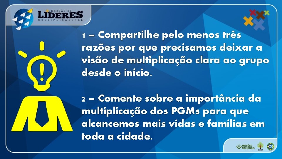 1 – Compartilhe pelo menos três razões por que precisamos deixar a visão de