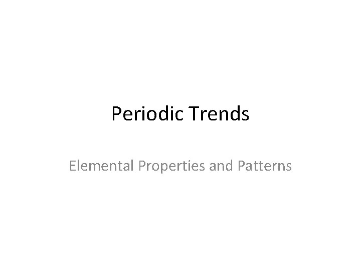 Periodic Trends Elemental Properties and Patterns 