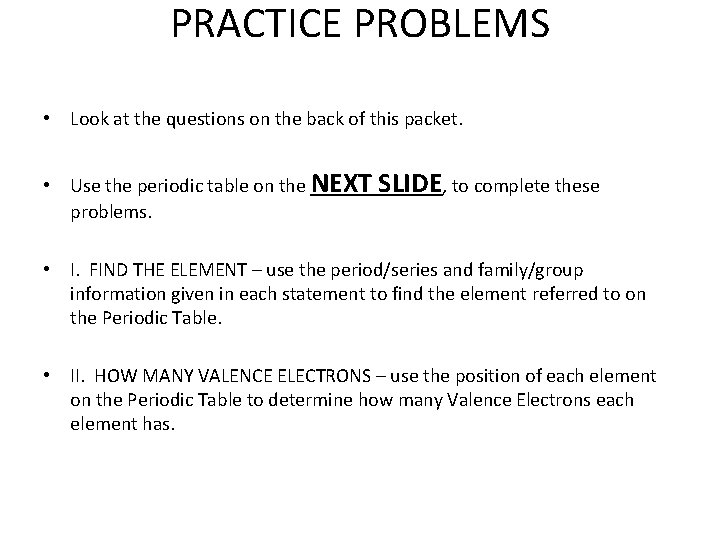 PRACTICE PROBLEMS • Look at the questions on the back of this packet. •