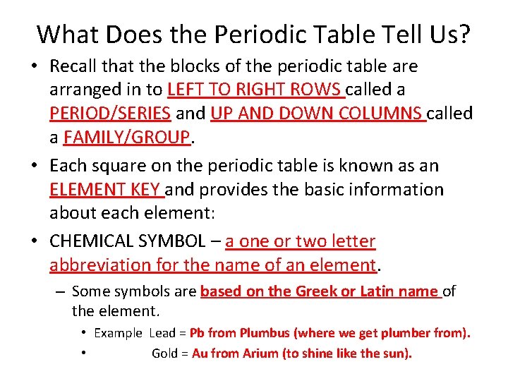 What Does the Periodic Table Tell Us? • Recall that the blocks of the