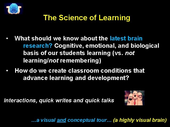 The Science of Learning • What should we know about the latest brain research?