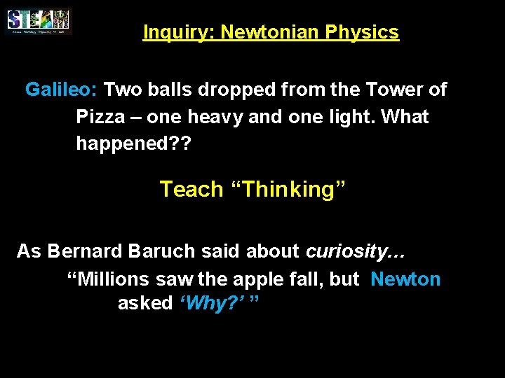 Inquiry: Newtonian Physics Galileo: Two balls dropped from the Tower of Pizza – one
