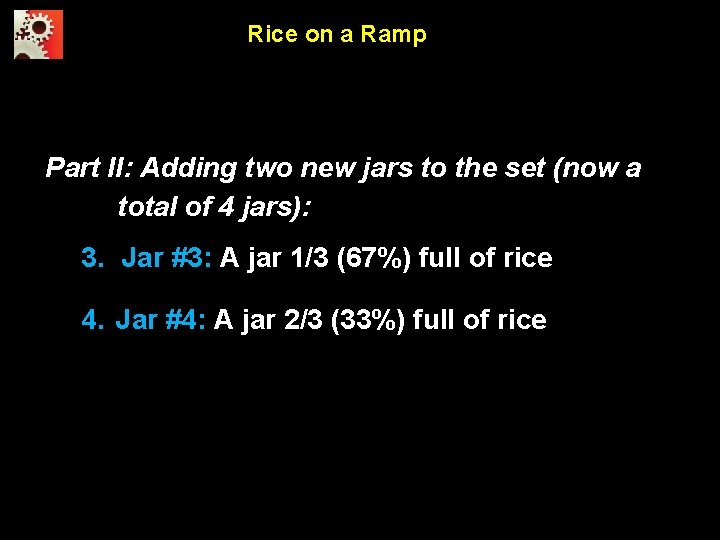 Rice on a Ramp Part II: Adding two new jars to the set (now