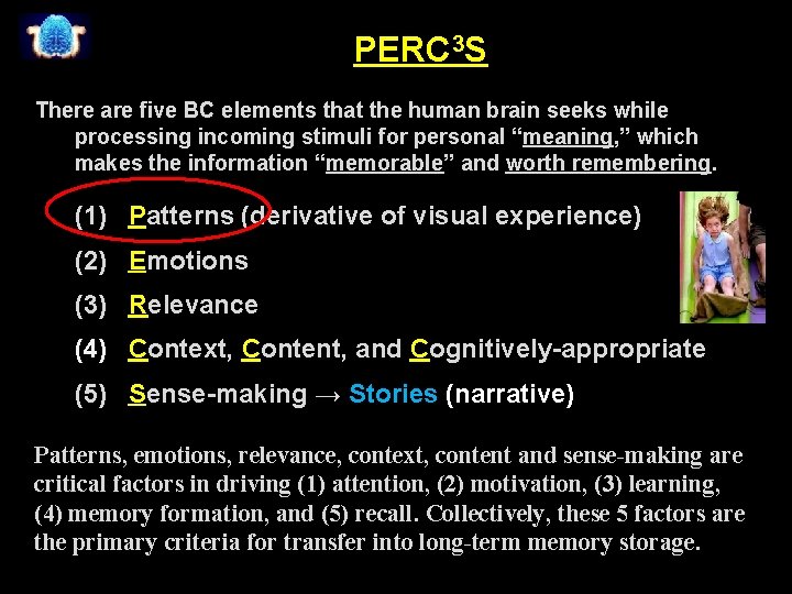  PERC 3 S There are five BC elements that the human brain seeks