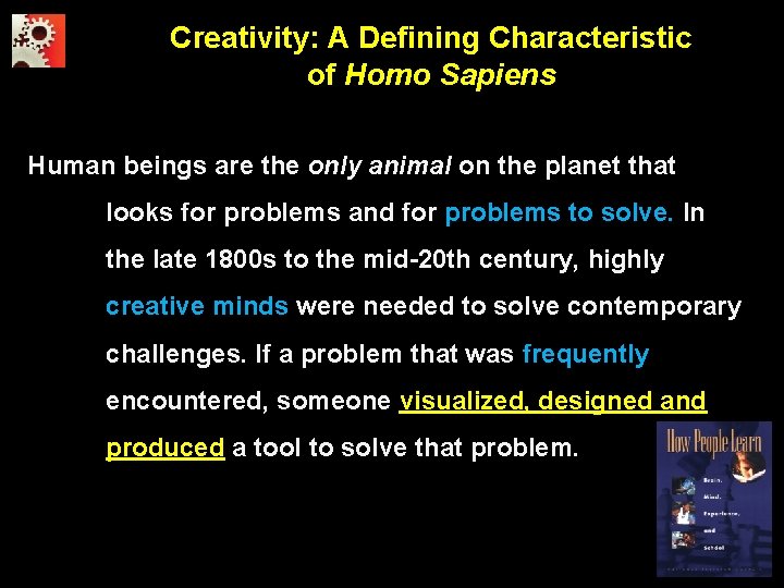 Creativity: A Defining Characteristic of Homo Sapiens Human beings are the only animal on