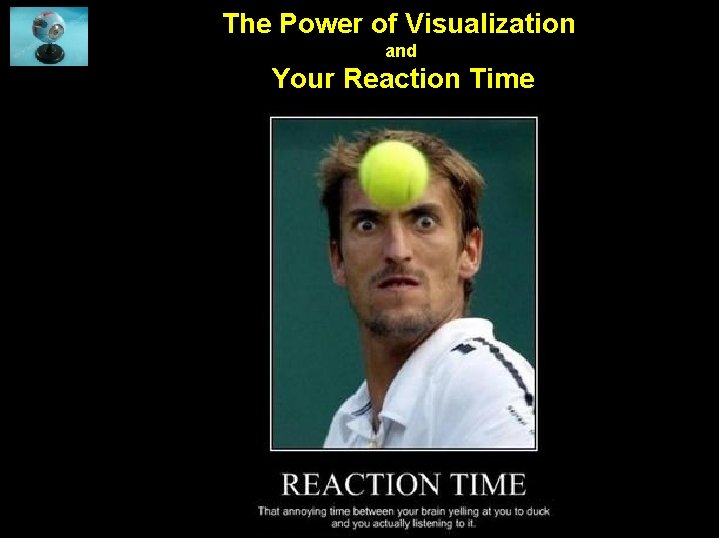 The Power of Visualization and Your Reaction Time 