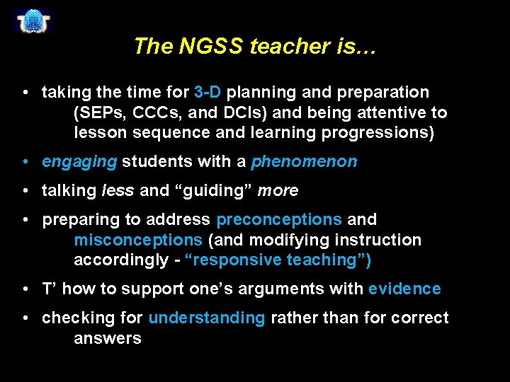 The NGSS teacher is… • taking the time for 3 -D planning and preparation