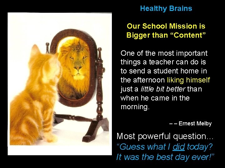 Healthy Brains Our School Mission is Bigger than “Content” One of the most important
